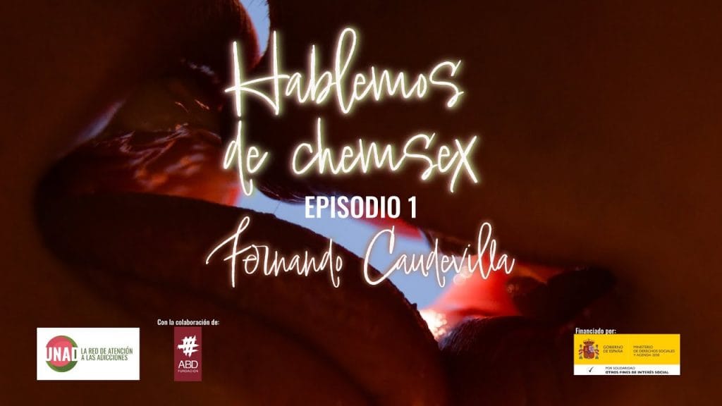 Hablemos de chemsex – episodio 1. Fernando Caudevilla